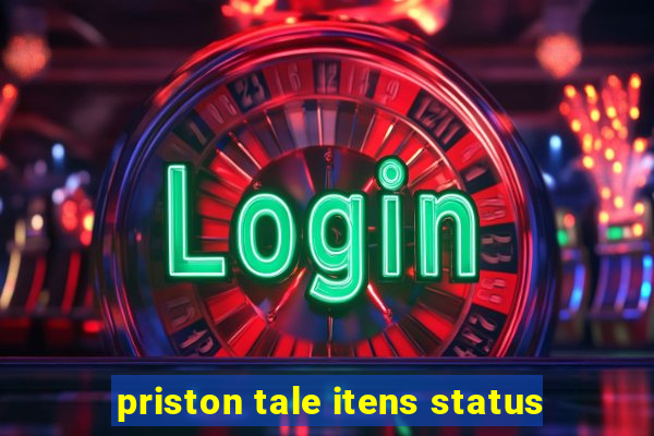 priston tale itens status